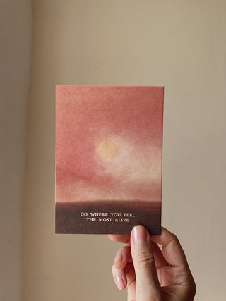 GO WHERE YOU FEEL THE MOST ALIVE - CARD -