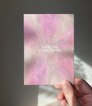 YOU'RE THE WILDEST FLOWER - POSTKARTE