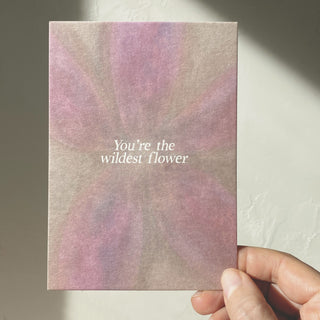 YOU'RE THE WILDEST FLOWER - POSTKARTE