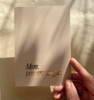 MOM, YOU ARE MAGIC - KARTE MIT GOLDFOLIE