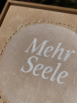MEHR SEELE - ORIGINAL LEINWAND AUS CANVAS 20 x 20 CM - MIT SCHATTENFUGENRAHMEN