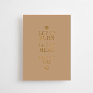 LET IT BURN. LET IT HEAL. LET IT GO - KARTE MIT GOLDFOLIE